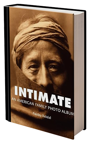 Intimate: An American Family Photo Album by Paisley Rekdal