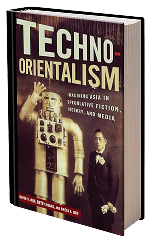 Techno-Orientalism by David S. Roh